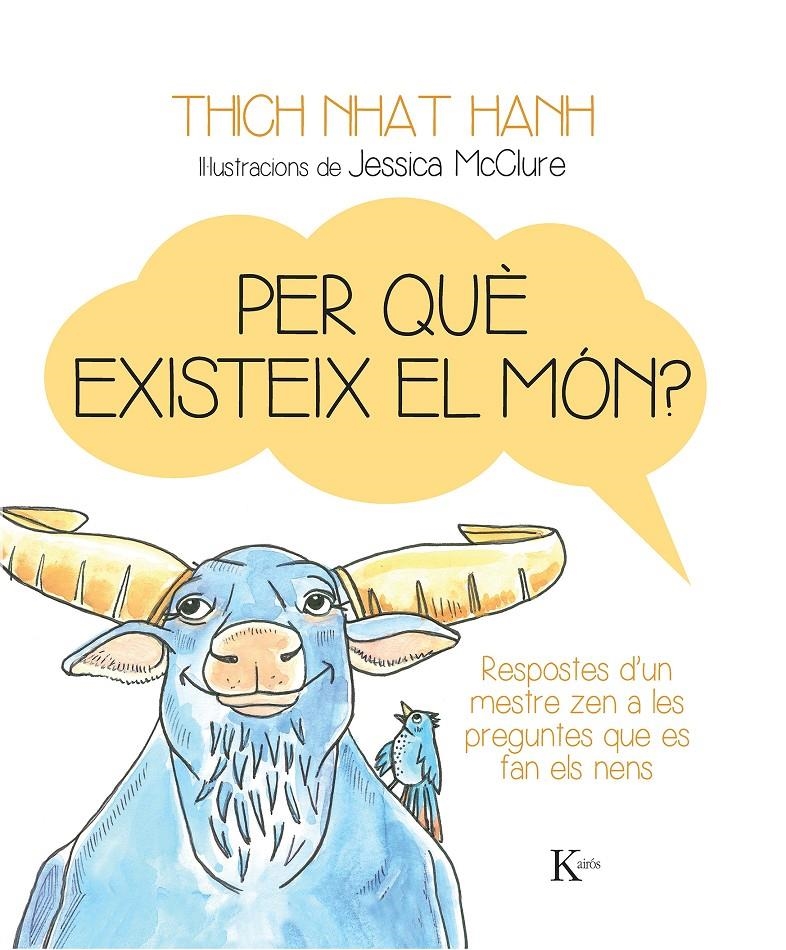 PER QUÈ EXISTEIX EL MÓN? | 9788499884158 | NHAT HANH, THICH | Llibreria Online de Banyoles | Comprar llibres en català i castellà online