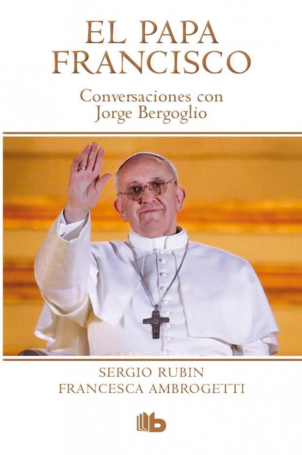 PAPA FRANCISCO. CONVERSACIONES CON JORGE BERGOGLIO | 9788490700181 | RUBIN/AMBROGETTI | Llibreria Online de Banyoles | Comprar llibres en català i castellà online