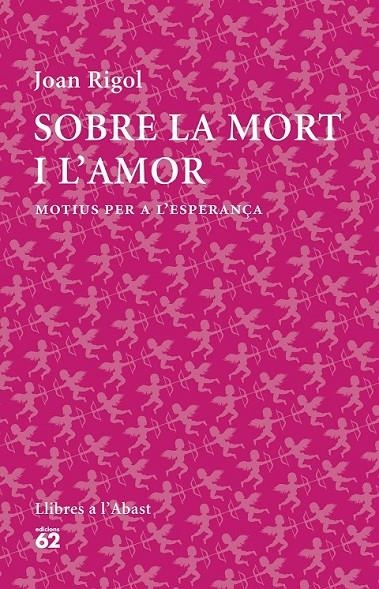 SOBRE LA MORT I L'AMOR | 9788429773316 | RIGOL ROIG, JOAN | Llibreria Online de Banyoles | Comprar llibres en català i castellà online