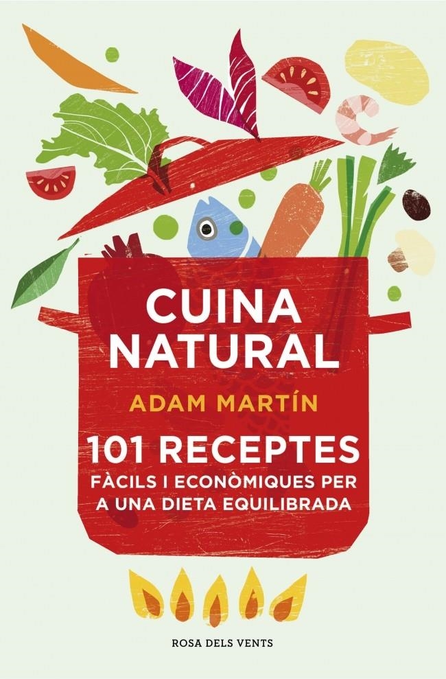 CUINA NATURAL | 9788415961031 | MARTIN, ADAM | Llibreria Online de Banyoles | Comprar llibres en català i castellà online