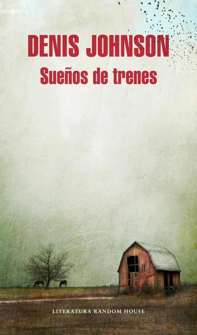 SUEÑOS DE TRENES | 9788439729051 | JOHNSON, DENIS | Llibreria Online de Banyoles | Comprar llibres en català i castellà online