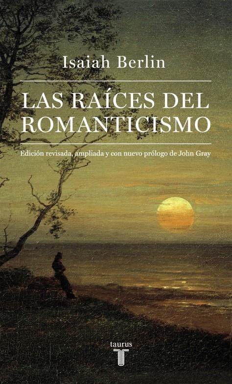 RAÍCES DEL ROMANTICISMO, LAS | 9788430617227 | BERLIN, ISAIAH | Llibreria L'Altell - Llibreria Online de Banyoles | Comprar llibres en català i castellà online - Llibreria de Girona