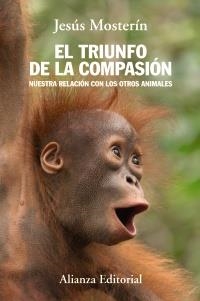 TRIUNFO DE LA COMPASIÓN, EL | 9788420684659 | MOSTERÍN, JESÚS | Llibreria L'Altell - Llibreria Online de Banyoles | Comprar llibres en català i castellà online - Llibreria de Girona