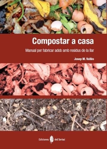 COMPOSTAR A CASA | 9788476287408 | VALLÈS, JOSEP M. | Llibreria L'Altell - Llibreria Online de Banyoles | Comprar llibres en català i castellà online - Llibreria de Girona