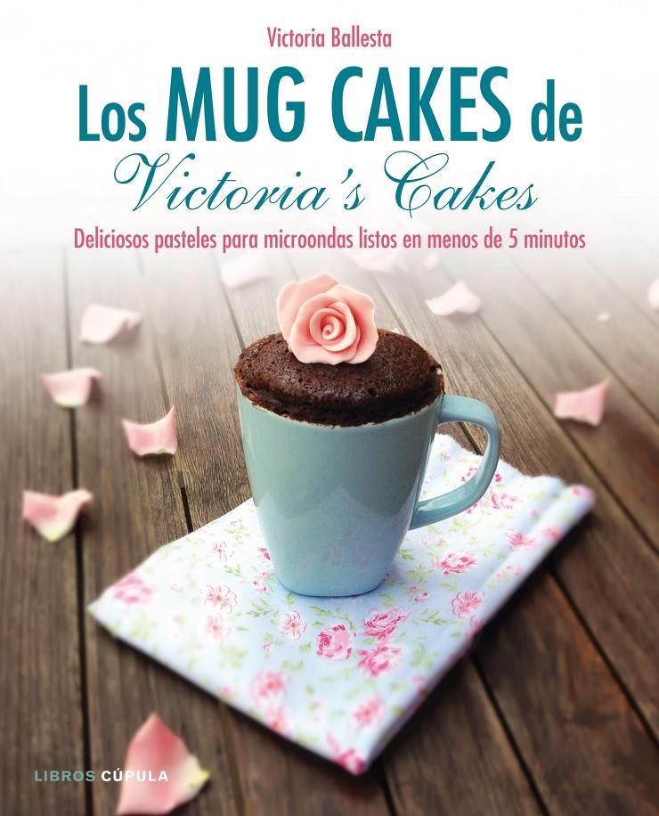 MUG CAKES DE VICTORIA'S CAKES, LOS | 9788448020989 | BALLESTA, VICTORIA | Llibreria Online de Banyoles | Comprar llibres en català i castellà online