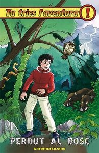 PERDUT AL BOSC | 9788415709787 | CAROLINA LOZANO | Llibreria Online de Banyoles | Comprar llibres en català i castellà online