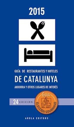 GUÍA DE RESTAURANTES Y HOTELES DE CATALUNYA, ANDORRA Y OTROS LUGARES DE INTERÉS 2015 | 9788494323850 | Llibreria Online de Banyoles | Comprar llibres en català i castellà online