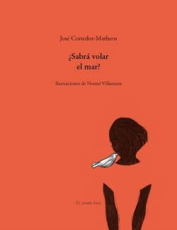 SABRÁ VOLAR EL MAR? | 9788493835200 | CORREDOR-MATHEOS, JOSÉ | Llibreria Online de Banyoles | Comprar llibres en català i castellà online