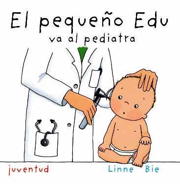 PEQUEÑO EDU VA AL PEDIATRA, EL | 9788426136930 | BIE, LINNE | Llibreria Online de Banyoles | Comprar llibres en català i castellà online