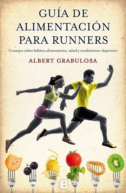 GUÍA DE ALIMENTACIÓN PARA RUNNERS | 9788466656184 | GRABULOSA REIXACH, ALBERT | Llibreria Online de Banyoles | Comprar llibres en català i castellà online