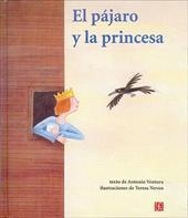 PAJARO Y LA PRINCESA, EL | 9789681663582 | VENTURA ANTONIO/ NOVONA TERTESA | Llibreria Online de Banyoles | Comprar llibres en català i castellà online