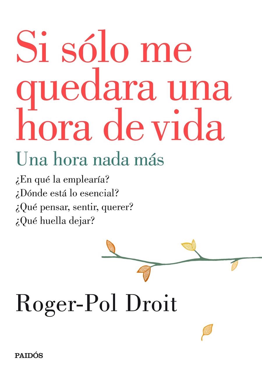 SI SÓLO ME QUEDARA UNA HORA DE VIDA | 9788449330919 | DROIT, ROGER-POL | Llibreria Online de Banyoles | Comprar llibres en català i castellà online