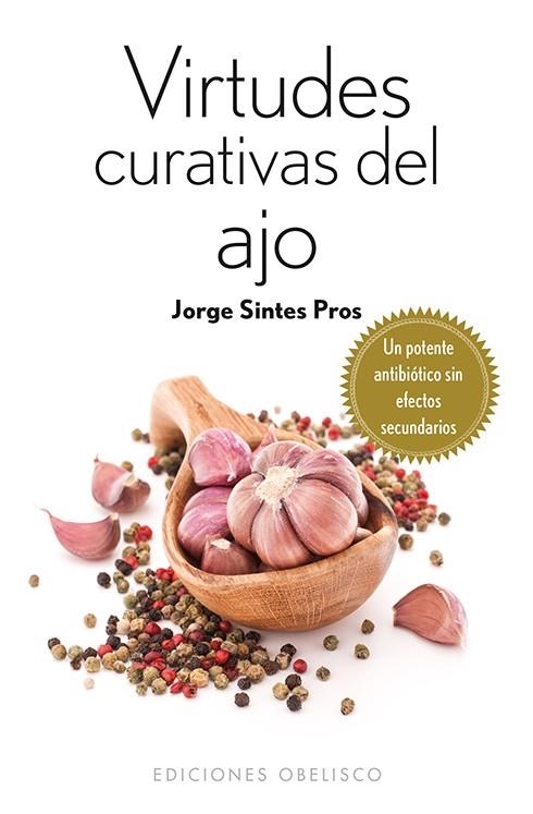 VIRTUDES CURATIVAS DEL AJO | 9788416192359 | SINTES PROS, JORGE | Llibreria Online de Banyoles | Comprar llibres en català i castellà online