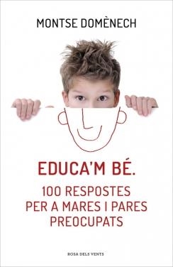 EDUCA'M BÉ. 100 RESPOSTES PER A MARES I PARES PREOCUPATS | 9788415961468 | DOMENECH,MONTSE | Llibreria Online de Banyoles | Comprar llibres en català i castellà online