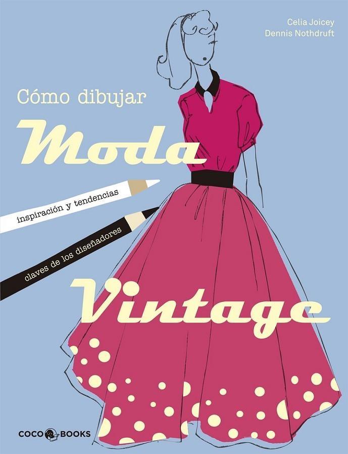 CÓMO DIBUJAR MODA VINTAGE | 9788494316630 | JOICEY, CELIA | Llibreria Online de Banyoles | Comprar llibres en català i castellà online