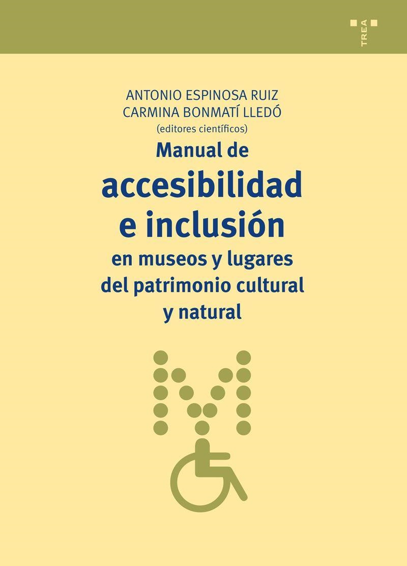 MANUAL DE ACCESIBILIDAD E INCLUSIÓN EN MUSEOS Y LUGARES DE PATRIMONIO CULTURAL Y NATURAL | 9788497047654 | ESPINOSA RUIZ, ANTONIO/BONMATÍ LLEDÓ, CARMINA | Llibreria L'Altell - Llibreria Online de Banyoles | Comprar llibres en català i castellà online - Llibreria de Girona