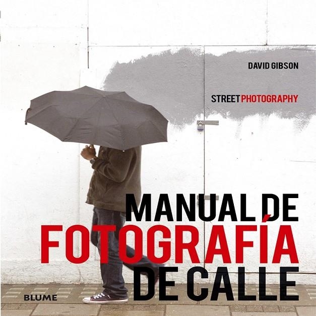 MANUAL DE FOTOGRAFÍA DE CALLE | 9788416138272 | GIBSON, DAVID | Llibreria Online de Banyoles | Comprar llibres en català i castellà online