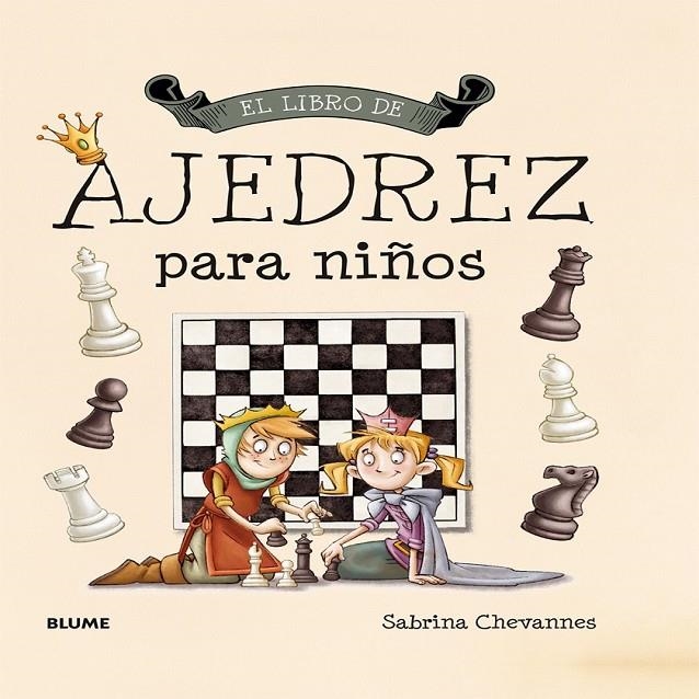 LIBRO DE AJEDREZ PARA NIÑOS, EL | 9788498018042 | CHEVANNES, SABRINA | Llibreria Online de Banyoles | Comprar llibres en català i castellà online