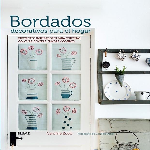 BORDADOS DECORATIVOS PARA EL HOGAR | 9788416138326 | ZOOB, CAROLINE/ARBER, CAROLINE | Llibreria Online de Banyoles | Comprar llibres en català i castellà online