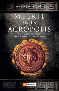 MUERTE EN LA ACRÓPOLIS | 9788415945925 | MAGGI, ANDREA | Llibreria Online de Banyoles | Comprar llibres en català i castellà online