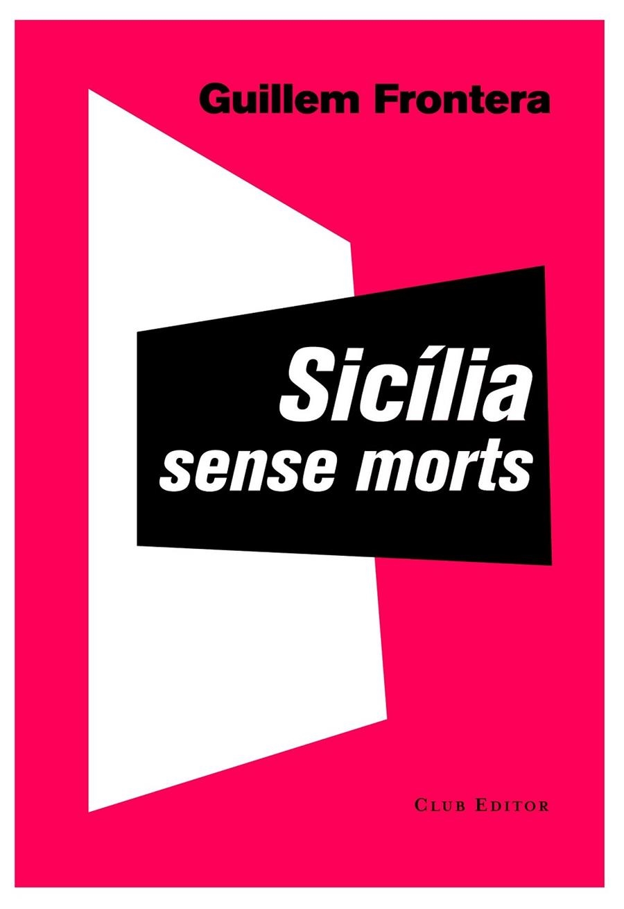 SICÍLIA SENSE MORTS | 9788473291897 | FRONTERA, GUILLEM | Llibreria Online de Banyoles | Comprar llibres en català i castellà online