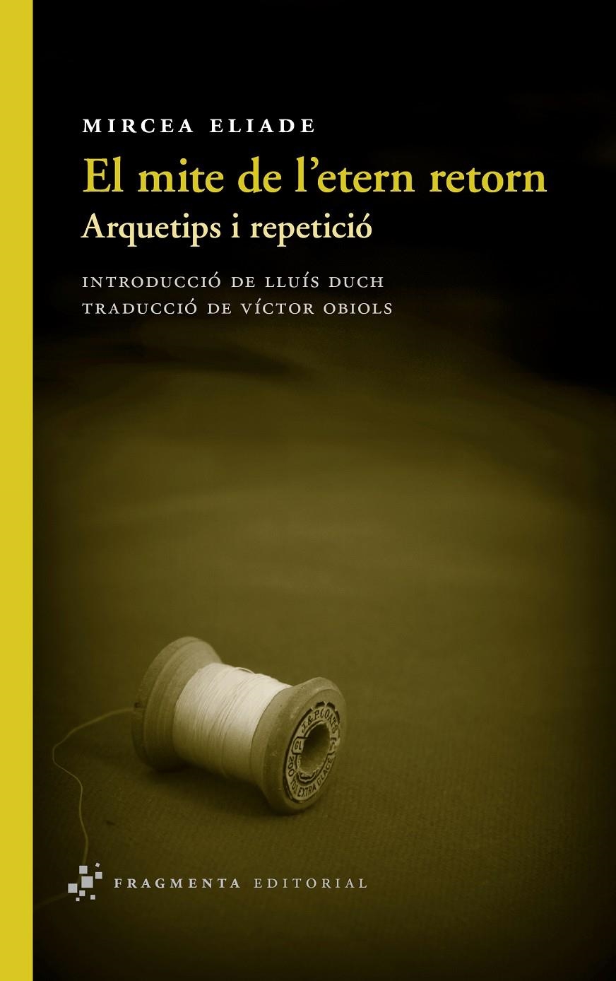 MITE DE L'ETERN RETORN, EL | 9788415518082 | ELIADE, MIRCEA | Llibreria Online de Banyoles | Comprar llibres en català i castellà online