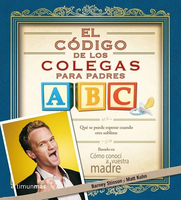 CÓDIGO DE LOS COLEGAS PARA PADRES, EL | 9788445002421 | STINSON, BARNEY/KUHN, MATT | Llibreria Online de Banyoles | Comprar llibres en català i castellà online