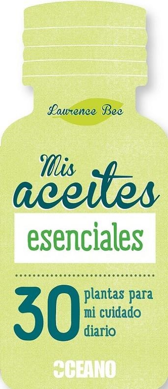 MIS ACEITES ESENCIALES | 9788475568836 | BEC, LAURENCE | Llibreria L'Altell - Llibreria Online de Banyoles | Comprar llibres en català i castellà online - Llibreria de Girona