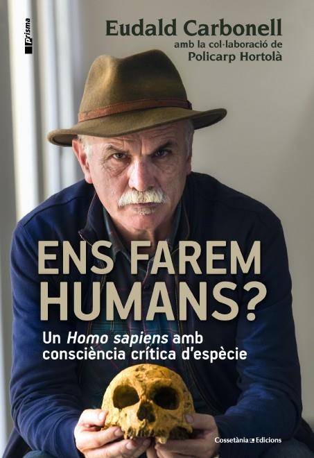 ENS FAREM HUMANS? | 9788490343067 | CARBONELL, EUDALD/HORTOLÀ, POLICARP | Llibreria L'Altell - Llibreria Online de Banyoles | Comprar llibres en català i castellà online - Llibreria de Girona