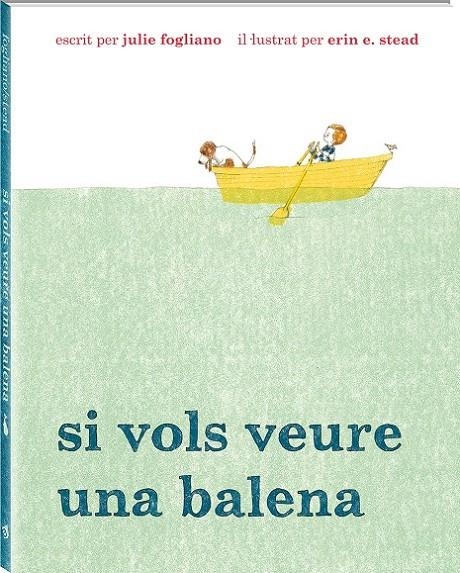 SI VOLS VEURE UNA BALENA | 9788494313035 | FOGLIANO, JULIE | Llibreria L'Altell - Llibreria Online de Banyoles | Comprar llibres en català i castellà online - Llibreria de Girona