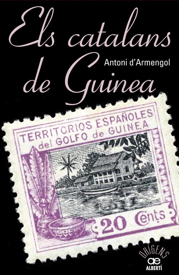 CATALANS DE GUINEA, ELS | 9788472461048 | D'ARMENGOL, TONI | Llibreria L'Altell - Llibreria Online de Banyoles | Comprar llibres en català i castellà online - Llibreria de Girona