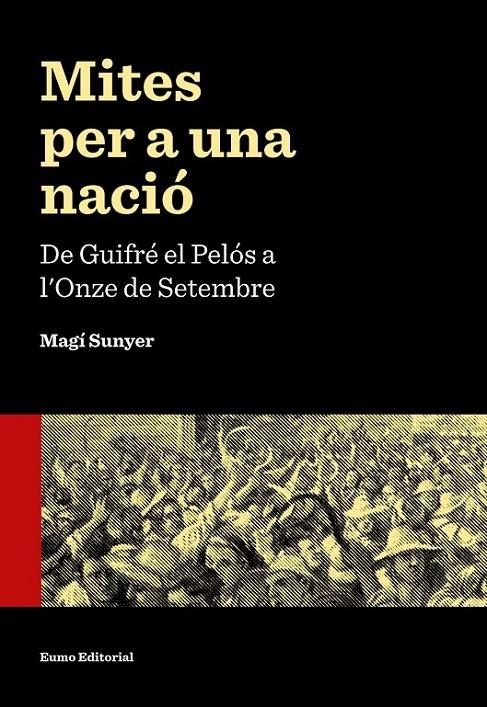 MITES PER A UNA NACIÓ | 9788497665353 | SUNYER, MAGÍ | Llibreria L'Altell - Llibreria Online de Banyoles | Comprar llibres en català i castellà online - Llibreria de Girona