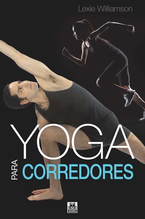 YOGA PARA CORREDORES | 9788499105130 | WILLIAMSON, LEXIE | Llibreria Online de Banyoles | Comprar llibres en català i castellà online