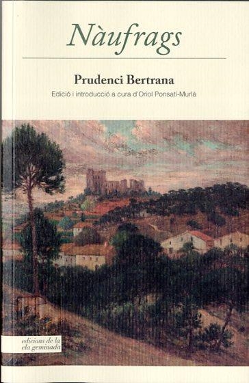 NÀUFRAGS | 9788494342400 | BERTRANA, PRUDENCI | Llibreria Online de Banyoles | Comprar llibres en català i castellà online