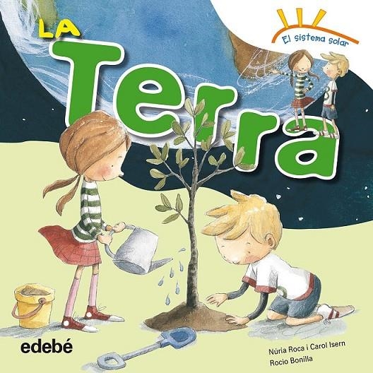 TERRA, LA | 9788468315669 | ROCA SOTO, NURIA/ISERN TORRENTE, CAROL | Llibreria Online de Banyoles | Comprar llibres en català i castellà online