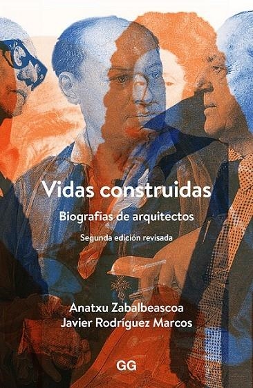 VIDAS CONSTRUIDAS: BIOGRAFÍAS DE ARQUITECTOS | 9788425228247 | ZABALBEASCOA, ANATXU/RODRIGUEZ MARCOS, JAVIER | Llibreria Online de Banyoles | Comprar llibres en català i castellà online