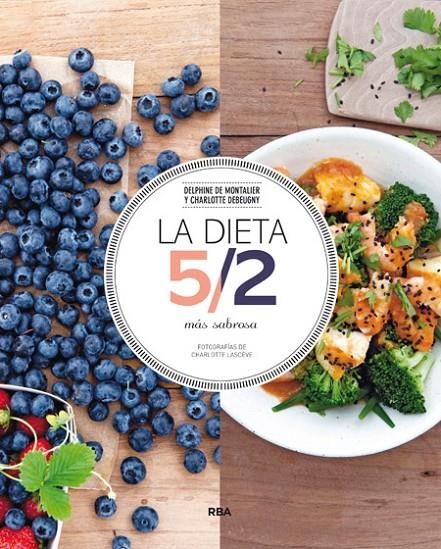 DIETA 5/2 MÁS SABROSA, LA | 9788490563335 | DEBEUGNY , CHARLOTTE/DE MONTALIER , DELPHINE | Llibreria Online de Banyoles | Comprar llibres en català i castellà online