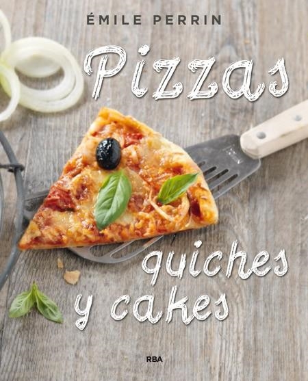 PIZZAS, QUICHES Y CAKES | 9788490564592 | PERRIN , EMILIE | Llibreria Online de Banyoles | Comprar llibres en català i castellà online