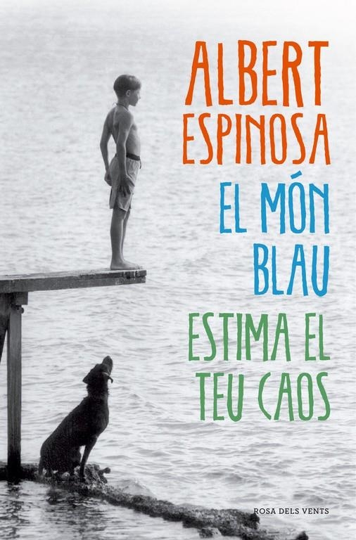 EL MÓN BLAU. ESTIMA EL TEU CAOS | 9788415961345 | ESPINOSA,ALBERT | Llibreria Online de Banyoles | Comprar llibres en català i castellà online