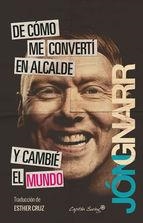 DE CÓMO ME CONVERTÍ EN ALCALDE Y CAMBIÉ EL MUNDO | 9788494367618 | GNARR, JON | Llibreria Online de Banyoles | Comprar llibres en català i castellà online