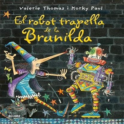 ROBOT TRAPELLA DE LA BRUNILDA, EL | 9788498018158 | THOMAS, VALERIE/PAUL, KORKY | Llibreria Online de Banyoles | Comprar llibres en català i castellà online