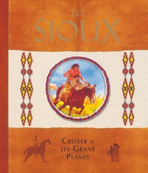 SIOUX, ELS. CRÉIXER A LES GRANS PLANES | 9788467730579 | Llibreria Online de Banyoles | Comprar llibres en català i castellà online