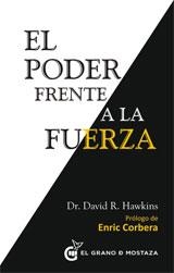 PODER FRENTE A LA FUERZA, EL | 9788494279676 | HAWKINS, DAVID R. | Llibreria Online de Banyoles | Comprar llibres en català i castellà online