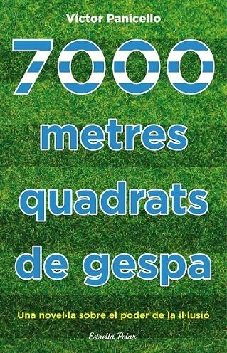 7000 METRES QUADRATS DE GESPA | 9788490577929 | PANICELLO, VÍCTOR | Llibreria L'Altell - Llibreria Online de Banyoles | Comprar llibres en català i castellà online - Llibreria de Girona