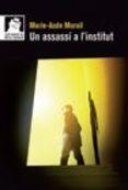 ASSASSÍ A L'INSTITUT, UN | 9788490263143 | MURAIL, MARIE-AUDE | Llibreria Online de Banyoles | Comprar llibres en català i castellà online