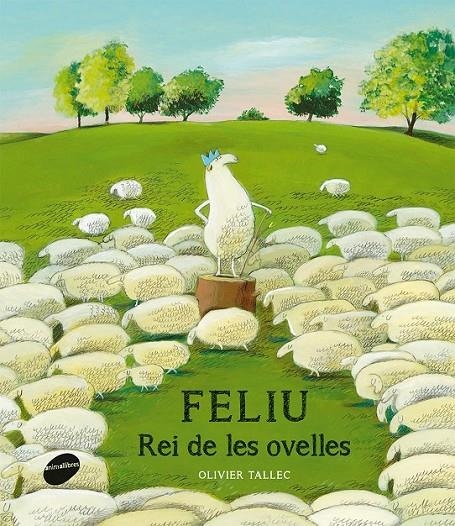 FELIU, REI DE LES OVELLES | 9788415975441 | TALLEC, OLIVIER | Llibreria Online de Banyoles | Comprar llibres en català i castellà online