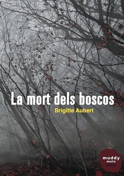 MORT DELS BOSCOS, LA | 9788494307386 | AUBERT, BRIGITTE | Llibreria Online de Banyoles | Comprar llibres en català i castellà online