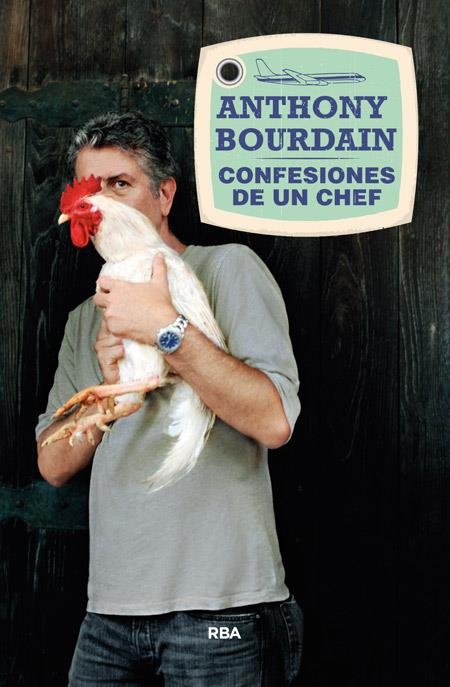 CONFESIONES DE UN CHEF | 9788490564516 | BOURDAIN , ANTHONY | Llibreria Online de Banyoles | Comprar llibres en català i castellà online