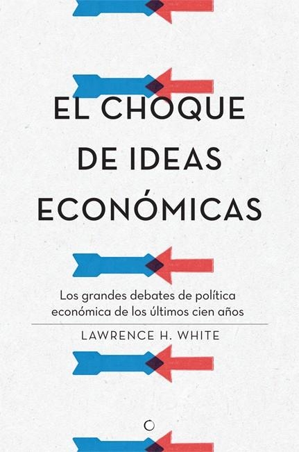  CHOQUE DE IDEAS ECONÓMICAS, EL | 9788495348968 | WHITE, LAWRENCE H. | Llibreria L'Altell - Llibreria Online de Banyoles | Comprar llibres en català i castellà online - Llibreria de Girona