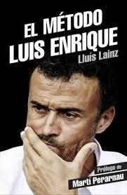 MÉTODO LUIS ENRIQUE, EL | 9788415242901 | LAINZ, LLUÍS | Llibreria Online de Banyoles | Comprar llibres en català i castellà online